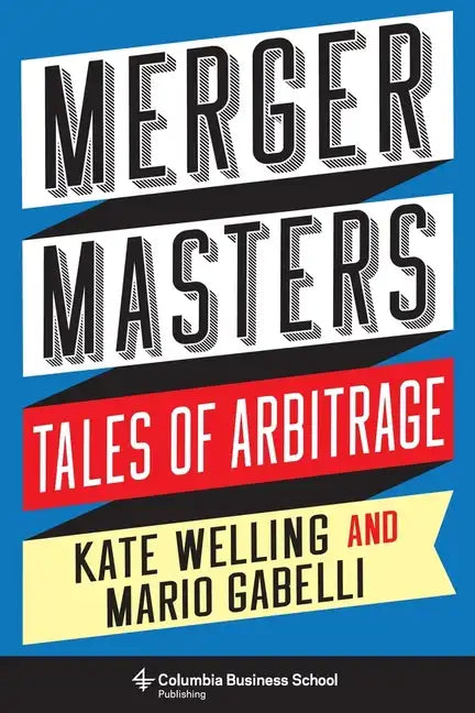 Merger Masters: Tales of Arbitrage - Hardcover