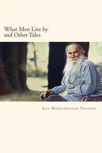 What Men Live by and Other Tales - Paperback