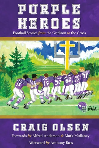 Purple Heroes: Football Stories from the Gridiron to the Cross - Paperback