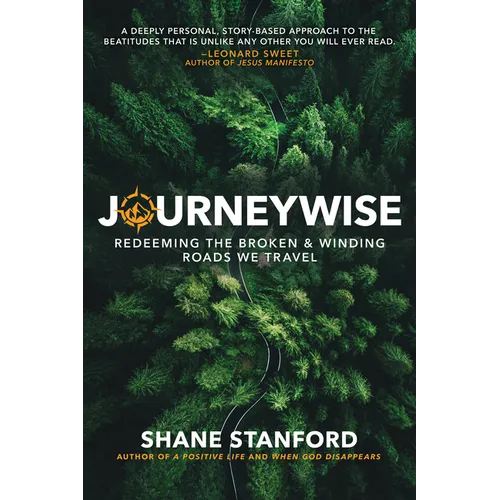 Journeywise: Redeeming the Broken & Winding Roads We Travel (the Eight Blessings of the Beatitudes of Jesus) - Paperback