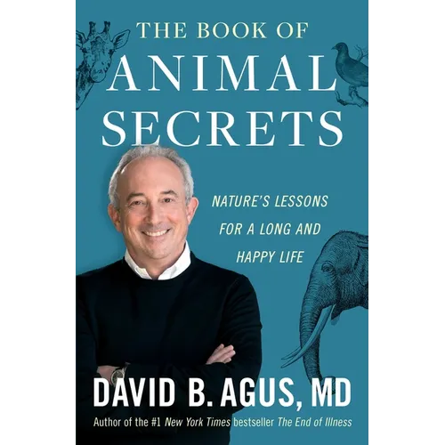 The Book of Animal Secrets: Nature's Lessons for a Long and Happy Life - Paperback