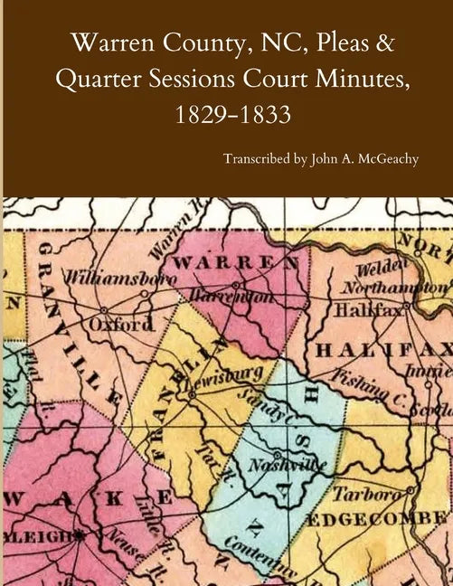 Warren County, NC, Pleas & Quarter Sessions Court Minutes, 1829-1833 - Paperback