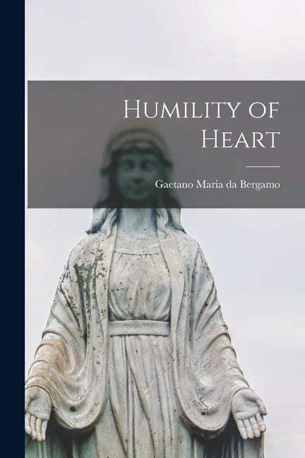 Humility of Heart - Paperback