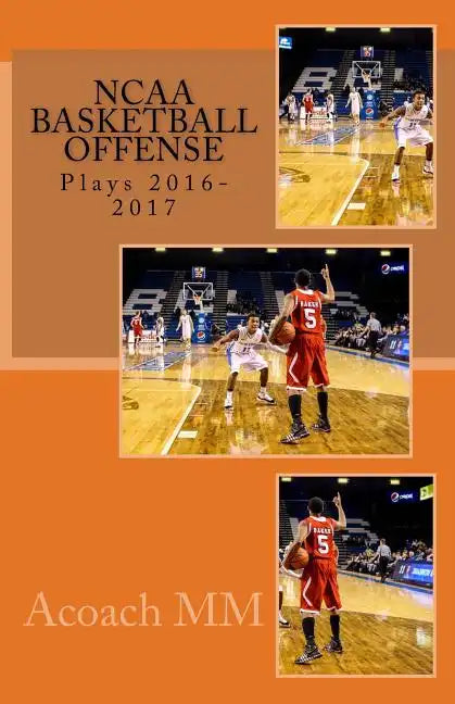 NCAA basketball offense. Plays 2016-2017: Best ncaa basketball teams - Paperback