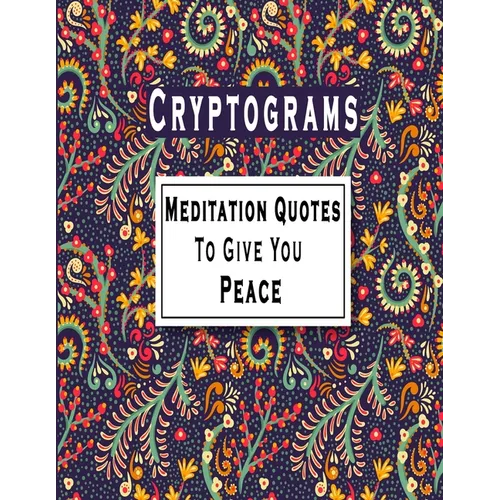 Cryptograms: 100 Meditation Cryptograms puzzle books for adults large print, Meditation Quotes That Will Give You Peace - Paperback