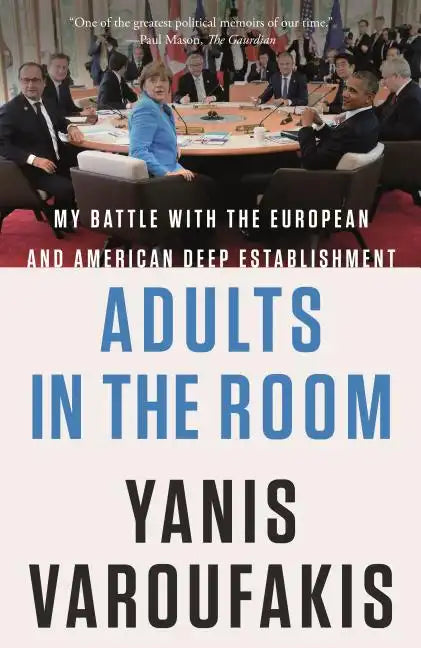 Adults in the Room: My Battle with the European and American Deep Establishment - Paperback