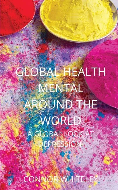 Global Mental Health: A Global Look At Depression - Paperback