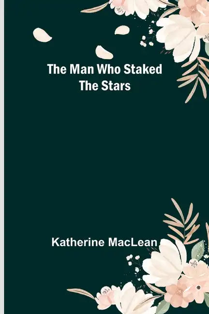 The Man Who Staked the Stars - Paperback
