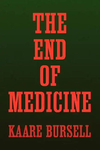 The End of Medicine - Paperback
