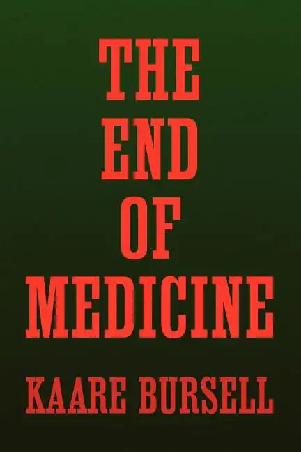 The End of Medicine - Paperback