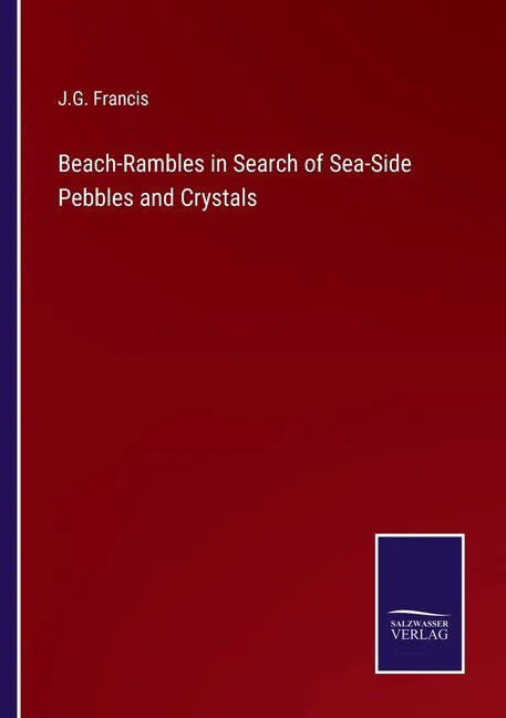 Beach-Rambles in Search of Sea-Side Pebbles and Crystals - Paperback