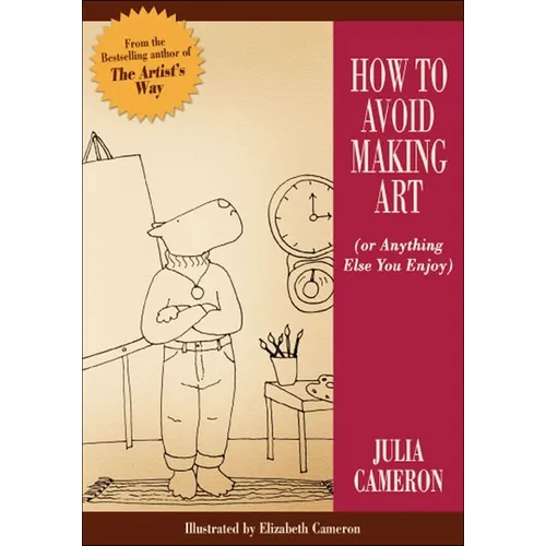 How to Avoid Making Art (Or Anything Else You Enjoy) - Paperback