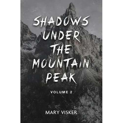 Shadows Under the Mountain Peak: Volume 2 - Paperback