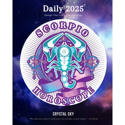 Scorpio Daily Horoscope 2025: Design Your Life Using Astrology - Paperback
