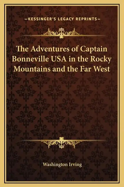 The Adventures of Captain Bonneville USA in the Rocky Mountains and the Far West - Hardcover