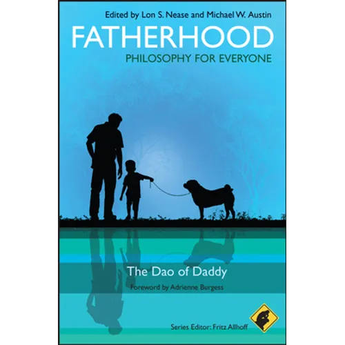 Fatherhood - Philosophy for Everyone: The DAO of Daddy - Paperback