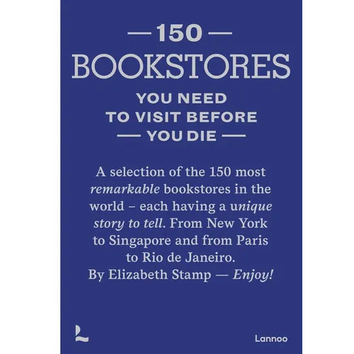 150 Bookstores You Need to Visit Before You Die - Hardcover