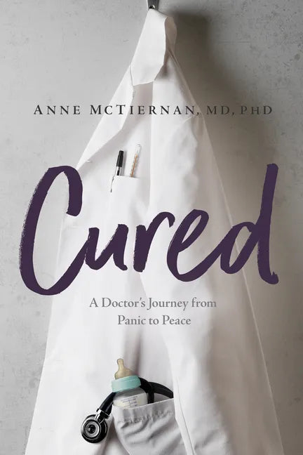 Cured: A Doctor's Journey from Panic to Peace - Paperback