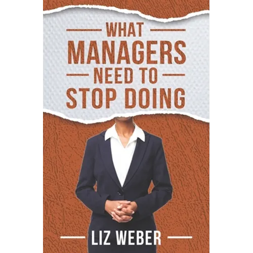What Managers Need to Stop Doing - Paperback