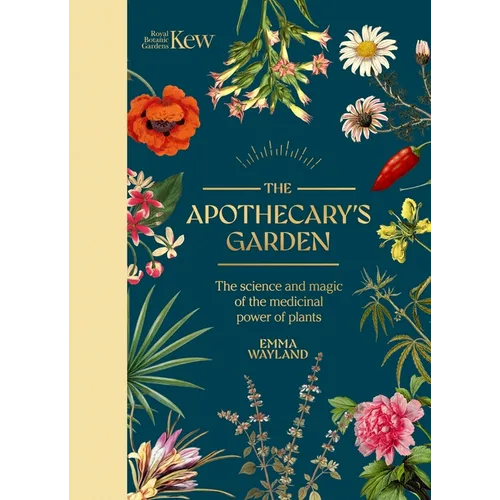 The Apothecary's Garden: The Science and Mythology of Medicinal Plants