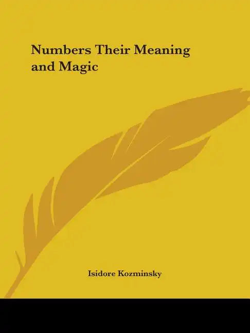 Numbers Their Meaning and Magic - Paperback