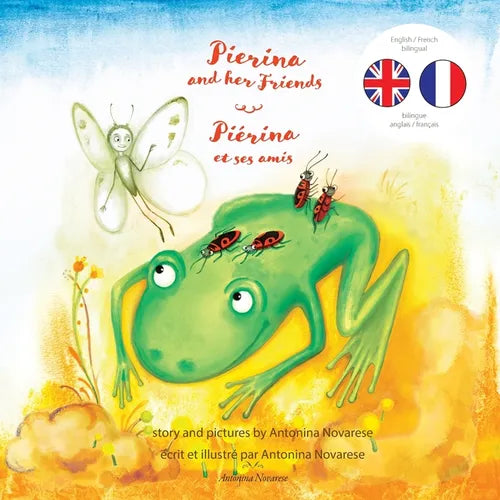 Pierina and her Friends / Piérina et ses amis: English / French Bilingual Children's Picture Book (Livre pour enfants bilingue anglais / français) - Paperback