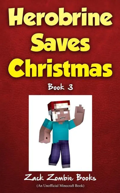 Herobrine Saves Christmas - Paperback