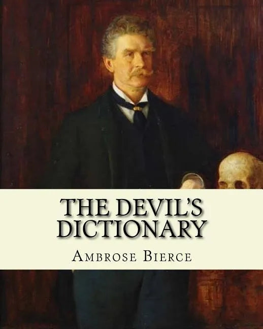 The Devil's Dictionary. By: Ambrose Bierce: Novel (World's classic's) - Paperback