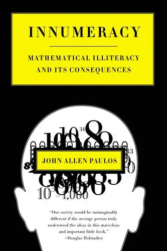 Innumeracy: Mathematical Illiteracy and Its Consequences - Paperback