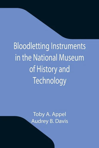 Bloodletting Instruments in the National Museum of History and Technology - Paperback