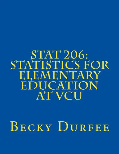Stat 206: Statistics for Elementary Education at VCU - Paperback