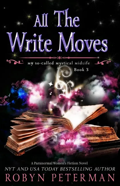 All The Write Moves: A Paranormal Women's Fiction Novel: My So-Called Mystical Midlife Book Three - Paperback