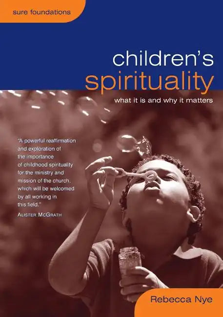 Children's Spirituality: What It Is and Why It Matters - Paperback