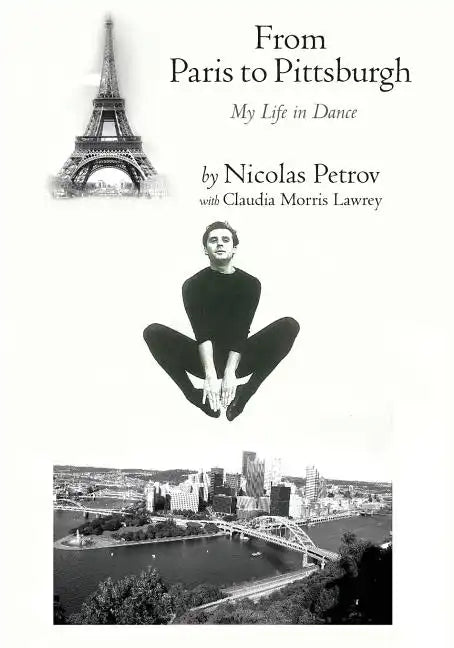 From Paris to Pittsburgh: My Life in Dance - Paperback