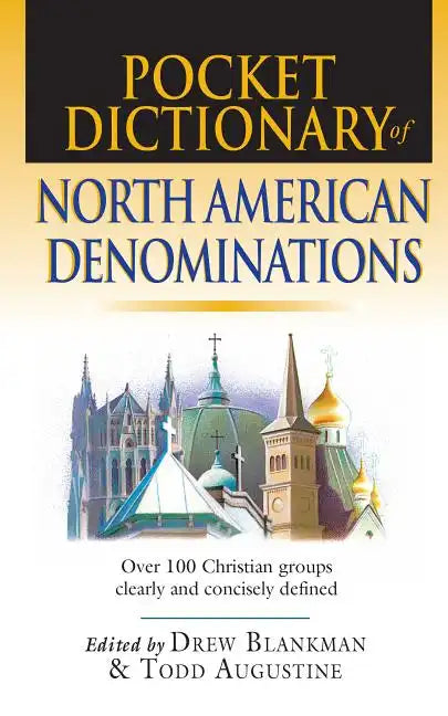 Pocket Dictionary of North American Denominations: Over 100 Christian Groups Clearly Concisely Defined - Paperback