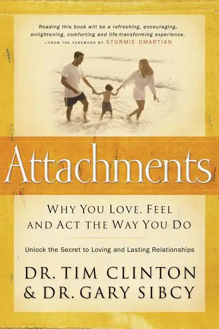 Attachments: Why You Love, Feel, and ACT the Way You Do - Paperback
