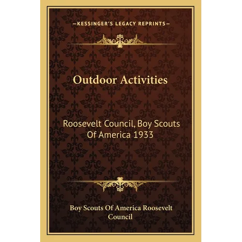 Outdoor Activities: Roosevelt Council, Boy Scouts Of America 1933 - Paperback