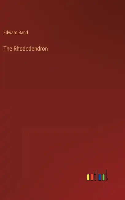 The Rhododendron - Hardcover