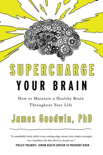 Supercharge Your Brain: How to Maintain a Healthy Brain Throughout Your Life - Hardcover