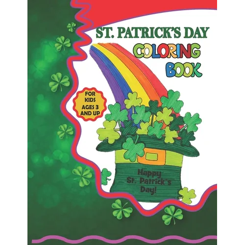 St. Patrick's Day Coloring Book: A Fun Activity Book for Kids Filled With 30+ St. Patrick's Days Elements - Paperback
