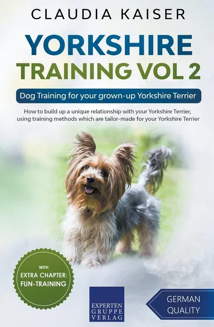 Yorkshire Training Vol 2 - Dog Training for your grown-up Yorkshire Terrier - Paperback