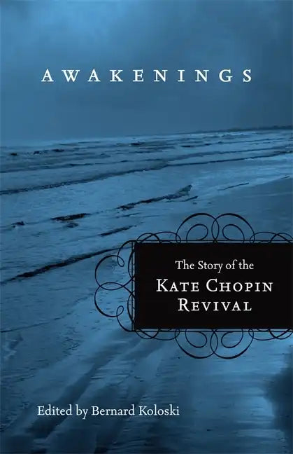 Awakenings: The Story of the Kate Chopin Revival - Paperback
