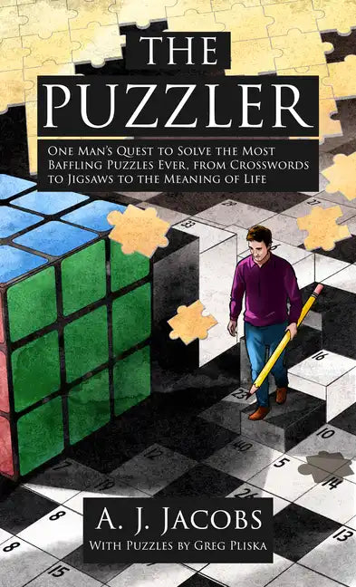 The Puzzler: One Man's Quest to Solve the Most Baffling Puzzles Ever, from Crosswords to Jigsaws to the Meaning of Life - Library Binding