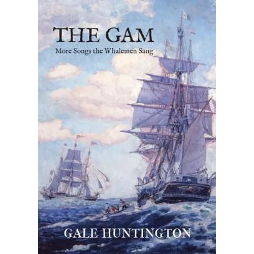 The Gam: More Songs the Whalemen Sang - Paperback