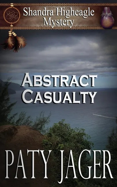 Abstract Casualty: Shandra Higheagle Mystery - Paperback