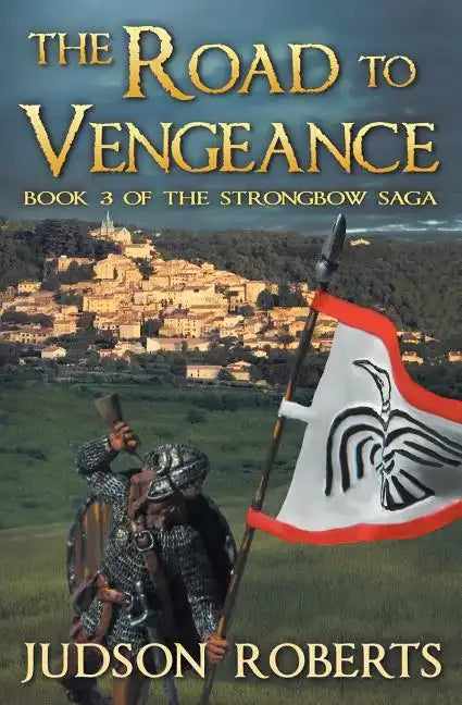 The Road to Vengeance: The Strongbow Saga - Paperback