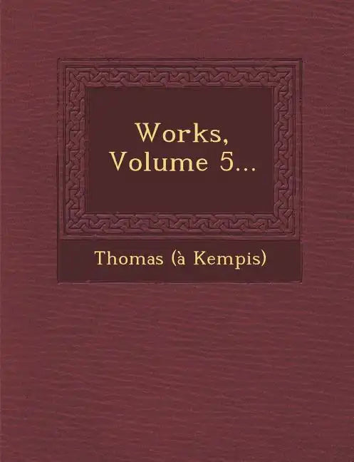 Works, Volume 5... - Paperback