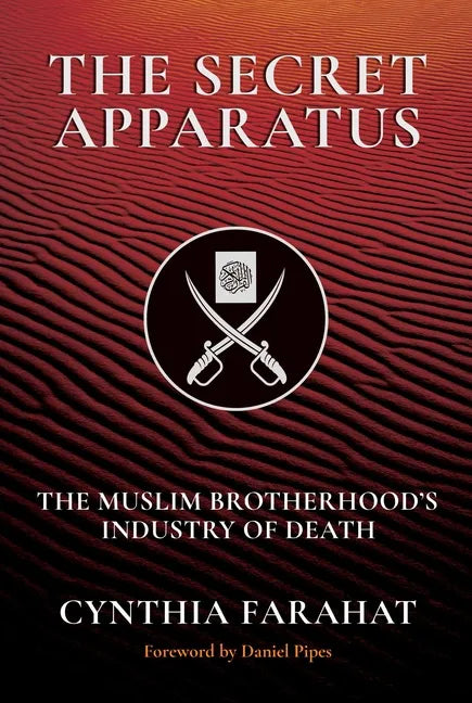 The Secret Apparatus: The Muslim Brotherhood's Industry of Death - Hardcover