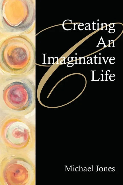 Creating an Imaginative Life - Paperback