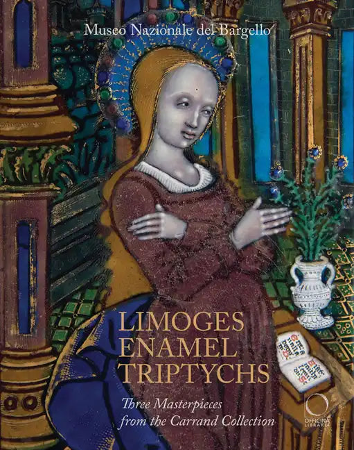 Limoges Enamel Triptychs: Three Masterpieces from the Carrand Collection - Paperback